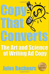 Copy That Converts: The Art and Science of Writing Ad Copy